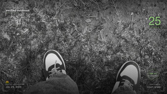 A black-and-white image showing feet wearing black-and-white sneakers standing on grass, overlaid with a grid-style camera interface. The interface includes text reading 'PROOF OF DAYS - verified outdoors,' 'JUL 25, 2026,' 'CURRENT STREAK 25,' and 'TOUCH GRASS.'