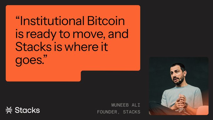 The image features a man sitting down with his hands folded, wearing a gray shirt. There are two orange speech bubbles above him that read "Institutional Bitcoin is ready to move, and Stacks is where it goes." The text also mentions the Stack founder, Muneeb Ali, who has written about this topic in an article.
