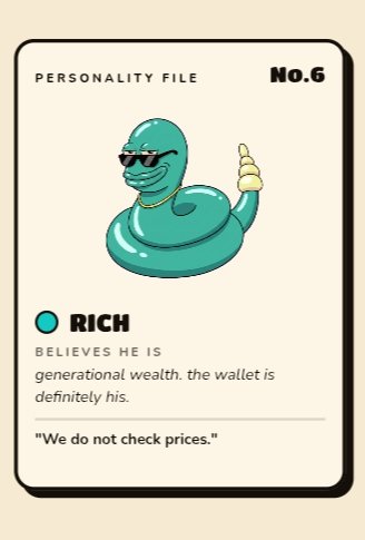 A 'PERSONALITY FILE No.6' card featuring a cartoon teal snake/floatie character with sunglasses and a gold chain, labeled 'RICH' with the description: 'BELIEVES HE IS generational wealth. the wallet is definitely his.' and the quote 'We do not check prices.'