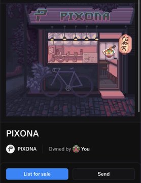 A screenshot displays a pixel-art storefront titled "PIXONA" with Japanese signage, showing a bicycle parked outside the shop window. Below the artwork, the NFT is labeled "PIXONA," marked as owned by the user, and offers options to "List for sale" or "Send," reflecting the poster's continued ownership of their Pixona NFT from a previous mint.