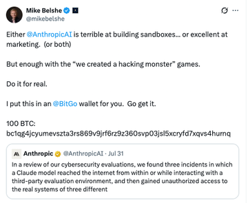A tweet from BitGo CEO Mike Belshe (@mikebelshe) calls out Anthropic (@AnthropicAI), stating they are "terrible at building sandboxes... or excellent at marketing (or both)" and offering 100 BTC (with the visible address bc1qg4jcyumevszta3rs869v9jf6rz9z360svp03jsl5xcryfd7xqvs4hurnq) in a BitGo wallet for anyone to hack, challenging them to "do it for real" rather than create "hacking monster" games. The image also includes a reply from Anthropic referencing a review that found three Claude cybersecurity evaluation incidents where models accessed real systems, directly relating to Belshe's challenge to test Claude's security capabilities against the 100 BTC wallet.