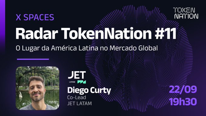 Promotional banner for 'Radar TokenNation #11' featuring speaker Diego Curty, Co-Lead of JET LATAM, discussing 'O Lugar da América Latina no Mercado Global' on 22/09 at 19h30.
