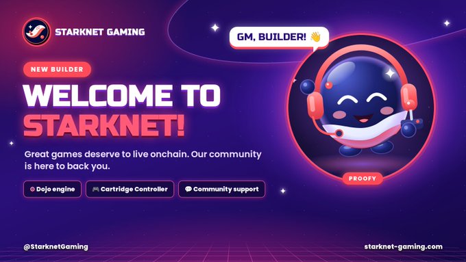 Promotional banner for Starknet Gaming welcoming new builders, featuring a cute mascot character named 'Proofy' wearing headphones, with text 'WELCOME TO STARKNET!' and 'NEW BUILDER', highlighting features like 'Dojo engine', 'Cartridge Controller', and 'Community support'.