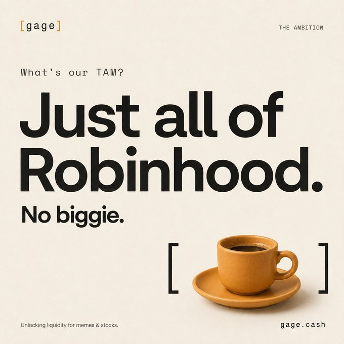 The image is a branded advertisement for "Gage" featuring the bold tagline "What's our TAM? Just all of Robinhood. No biggie." alongside a coffee cup graphic, with supporting text "Unlocking liquidity for memes & stocks" and the URL gage.cash. It relates to the accompanying post by humorously positioning Gage as a lending protocol aiming to serve Robinhood's entire user base by letting them borrow against meme stocks, stocks, or LP positions without selling—visually capturing the ambitious "TAM" claim mentioned in the post's context about Robinhood entering a new phase.