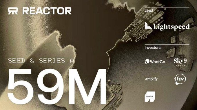 Reactor funding announcement showing $59M Seed & Series A, led by Lightspeed, with investors WndrCo, Sky9 Capital, Amplify, fpv, and Abstract.