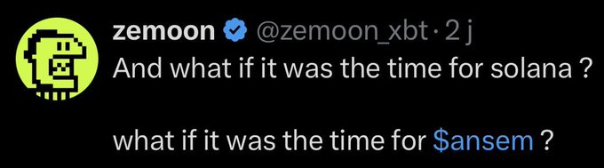 A screenshot of a tweet from verified user 'zemoon' (@zemoon_xbt) reads, 'And what if it was the time for solana ? what if it was the time for $ansem ?'.