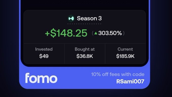 A Fomo app promotional graphic shows 'Season 3' results of +$148.25 (303.50% gain), with $49 invested, bought at $36.8K, current value $185.9K, and a 10% off code 'RSami007'.