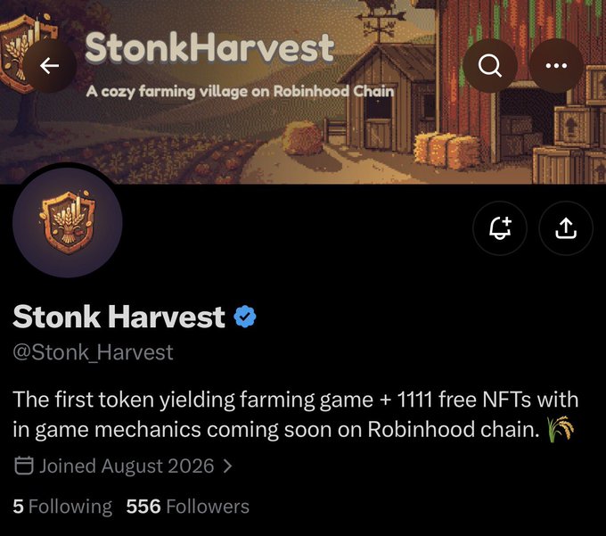 Twitter/X profile for Stonk Harvest (@Stonk_Harvest), described as 'The first token yielding farming game + 1111 free NFTs with in game mechanics coming soon on Robinhood chain,' with 556 followers and 5 following, joined August 2026.