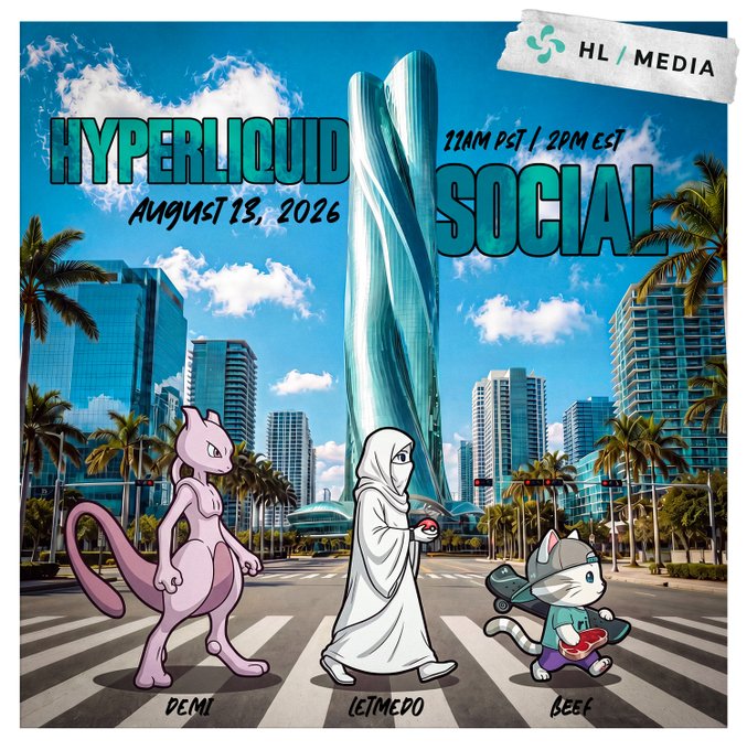 A promotional poster for 'HYPERLIQUID SOCIAL' on August 18, 2026 at 11AM PST/2PM EST by HL/MEDIA, featuring Pokemon-style characters (Mewtwo, Mew, and a cat) crossing a street in front of a Miami skyline.