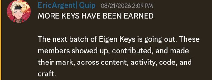 A Discord message from "EricArgentl Quip" dated 08/21/2026 announces "MORE KEYS HAVE BEEN EARNED," explaining that the next batch of Eigen Keys is being distributed to members who contributed through content, activity, code, and craft—aligning with the post's mention of Eigen Keys being awarded to active contributors ahead of the Quantum Echoes mint.