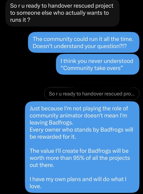 A screenshot of text message exchanges where one person refuses to hand over a 'rescued project,' stating they're not leaving Badfrogs and that 'The value I'll create for Badfrogs will be worth more than 95% of all the projects out there.'