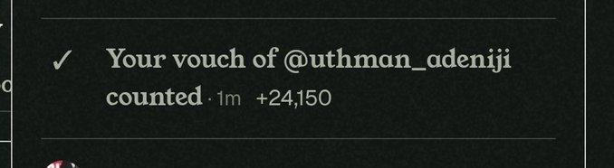 Screenshot showing a confirmation message: 'Your vouch of @uthman_adeniji counted · 1m +24,150'.