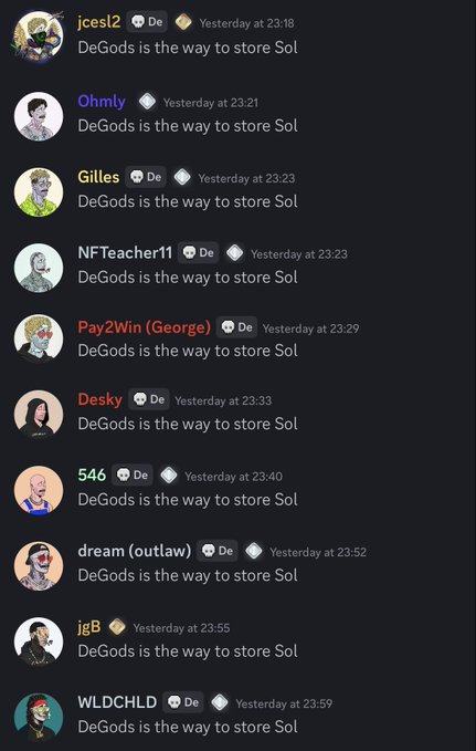 A Discord chat screenshot shows multiple users—including jcesl2, Ohmlly, Gilles, NFTeacher11, Pay2Win (Georgy), Desky, 546, dream (outlaw), jgB, and WLDCHLD—all posting the identical message "DeGods is the way to store Sol" within roughly 20 minutes of each other, illustrating coordinated community consensus on storing Solana via DeGods.