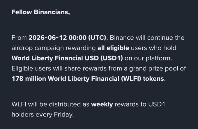 A Binance announcement to "Fellow Binancians" stating that from June 12, 2026, the platform will continue an airdrop campaign rewarding USD1 holders with a share of 178 million WLFI tokens, distributed as weekly rewards every Friday—aligning with the post's note that only 3 Fridays remain to earn before the campaign ends.