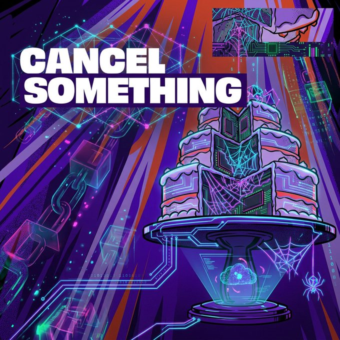 A cyberpunk-style graphic with purple, blue, and orange tones features a multi-tiered tech cake on a pedestal with a spider and web details, accompanied by the bold text 'CANCEL SOMETHING'.
