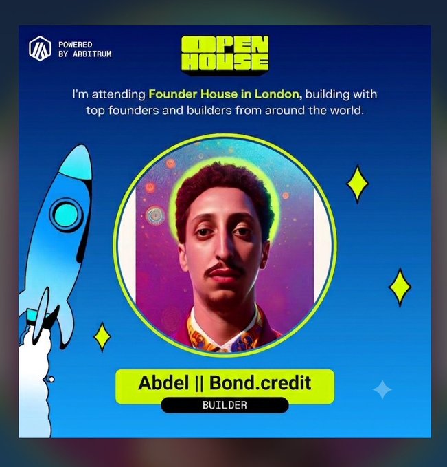 An 'Open House' promotional graphic, powered by Arbitrum, featuring an illustrated portrait of Abdel from Bond.credit, labeled as a Builder attending Founder House in London.