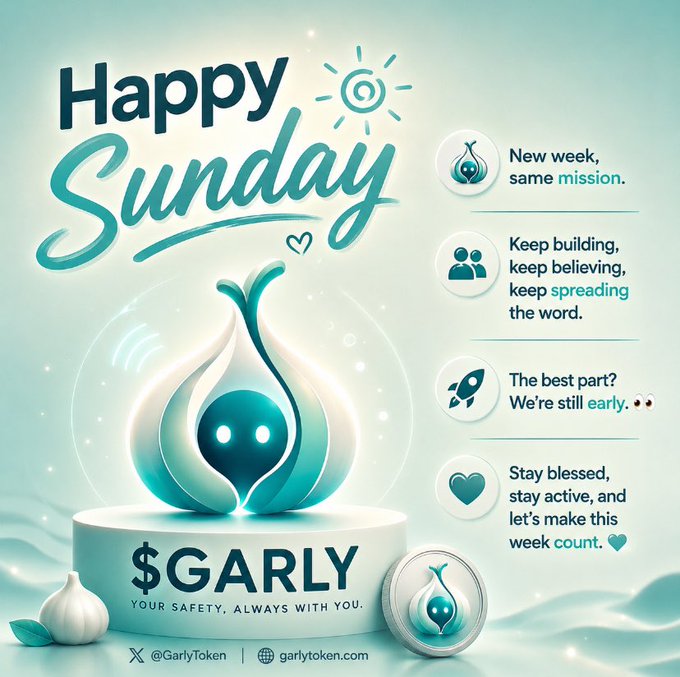 A promotional graphic for $GARLY token featuring a cute mascot character, with the text 'Happy Sunday' and motivational messages including 'New week, same mission' and 'Stay blessed, stay active, and let's make this week count.'
