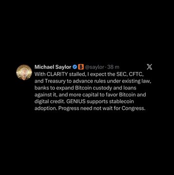 Tweet from Michael Saylor (@saylor) reading: 'With CLARITY stalled, I expect the SEC, CFTC, and Treasury to advance rules under existing law, banks to expand Bitcoin custody and loans against it, and more capital to favor Bitcoin and digital credit. GENIUS supports stablecoin adoption. Progress need not wait for Congress.'
