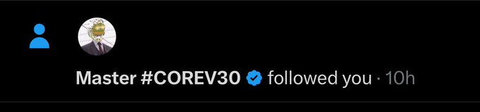 A Twitter/X notification showing 'Master #COREV30 ✓ followed you · 10h' with a profile picture featuring an eagle avatar.