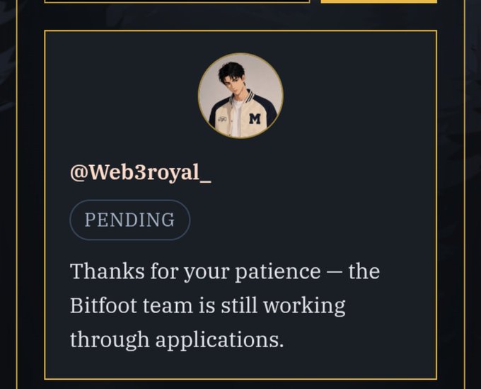An application status card for '@Web3royal_' marked 'PENDING', with a message stating 'Thanks for your patience – the Bitfoot team is still working through applications.'