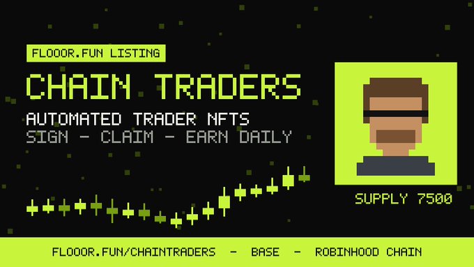 A pixel art promotional graphic for 'CHAIN TRADERS' on 'FLOOR.FUN' shows a trading chart and a character portrait with 'SUPPLY 7500' and the URL 'floor.fun/chaintraders - base - robinhood chain'.