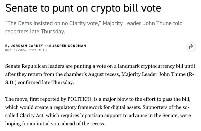 A news headline from Politico dated 08/06/2026 by Jordan Carney and Jasper Goodman reports that Senate Republican leaders are postponing the vote on the Clarity Act cryptocurrency bill until after August recess, with Majority Leader John Thune confirming the delay, attributing it to Democrats insisting on no Clarity vote. This directly supports the post's announcement that the CLARITY Act vote has been delayed until September.