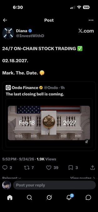 A X/Twitter post from user Diana (@InvestWithD) announcing '24/7 ON-CHAIN STOCK TRADING' for 02.18.2027, quoting a post from Ondo Finance about 'The last closing bell is coming.'