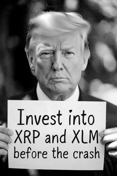 A black-and-white image of Donald Trump holding a handwritten sign that reads "Invest into XRP and XLM before the crash".
