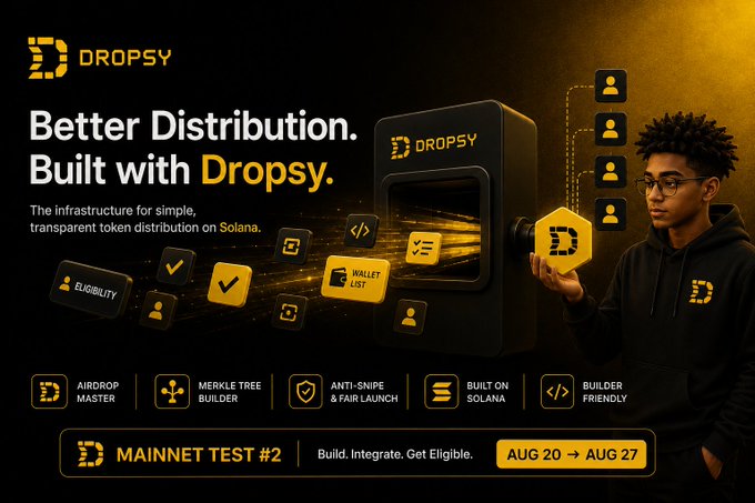 A promotional graphic for 'DROPSY' advertising 'Better Distribution. Built with Dropsy.' for transparent token distribution on Solana, featuring a mainnet test period of Aug 20 to Aug 27.
