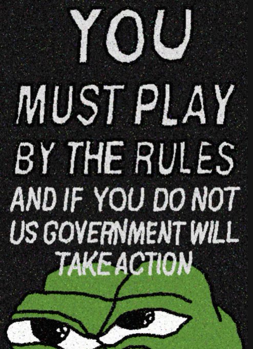 A graphic with white text on a black background reading 'YOU MUST PLAY BY THE RULES AND IF YOU DO NOT US GOVERNMENT WILL TAKE ACTION' above a stylized green frog face.