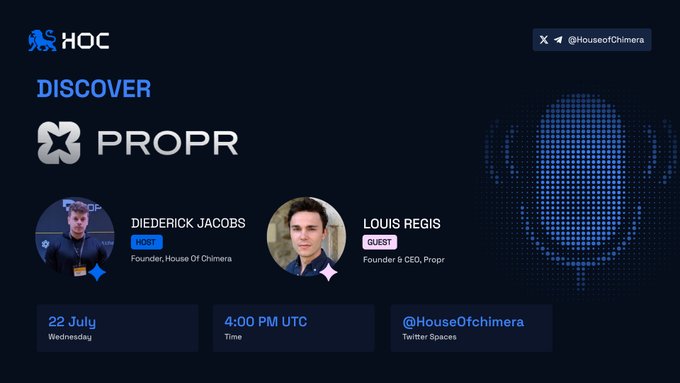 A promotional graphic for a House of Chimera (HOC) Twitter Space titled "DISCOVER PROPR," featuring host Diederick Jacobs (Founder, House of Chimera) and guest Louis Regis (Founder & CEO, Propr), scheduled for 22 July at 4:00 PM UTC, highlighting Propr's $1.42M revenue and $282K paid out to traders as discussed in the post.