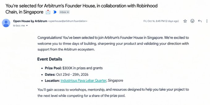 An email titled 'You're selected for Arbitrum's Founder House' from 'Open House by Arbitrum' announces a 3-day event in Singapore with a $300K prize pool.
