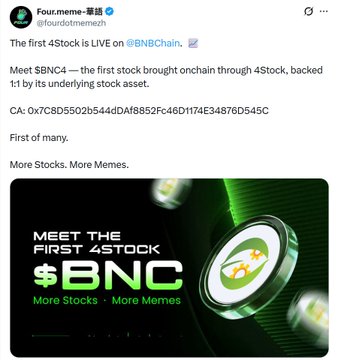 A promotional post from Four.meme (账号@fourdotmemezhn) announces the launch of the first 4Stock, $BNC, which has gone live on @BNBChain. The post introduces $BNC as the first stock brought onchain through 4Stock, backed 1:1 by its underlying stock asset, displaying its contract address (CA: 0x7CBD5502B544dDAF8852Fc46D1174E34876D545C) alongside a green-themed graphic reading "MEET THE FIRST 4STOCK $BNC - More Stocks. More Memes."