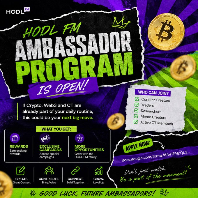 A promotional poster for the 'HODL FM AMBASSADOR PROGRAM IS OPEN!', targeting content creators, traders, researchers, meme creators, and CT members, with a Google Forms application link.
