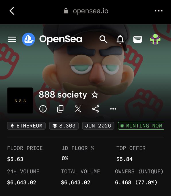 A screenshot of OpenSea showing the "888 society" NFT collection on Ethereum, currently minting, with a floor price of $5.63, 8,303 items, and a 24H volume of $6,643.02. The image backs up the post, displaying the live collection stats for the $ETH mint the user just participated in.