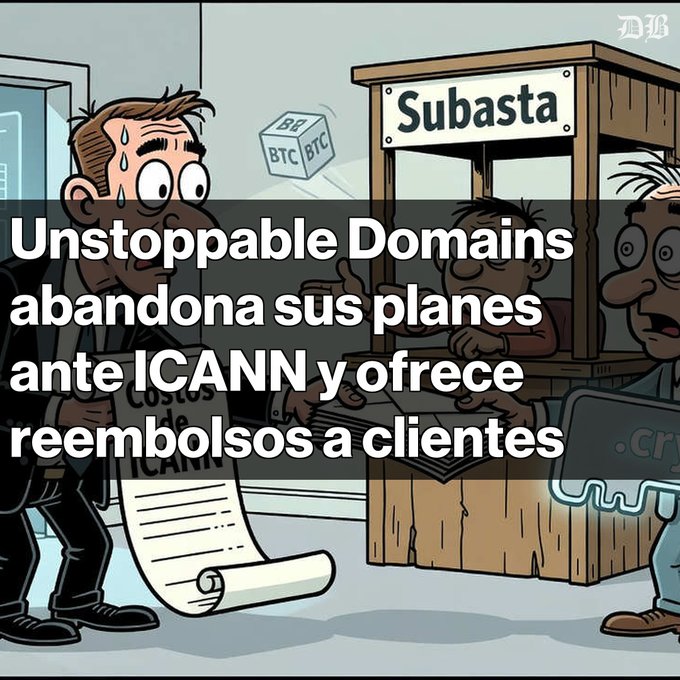 A cartoon illustration depicting people at a counter labeled 'Subasta' and 'Costos de ICANN' with a BTC block, overlaid with Spanish text: 'Unstoppable Domains abandona sus planes ante ICANN y ofrece reembolsos a clientes'.