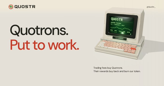 An advertisement for QUOSTR featuring the tagline 'Quotrons. Put to work.' alongside a vintage computer displaying a trading interface, noting trading fees fund buybacks and burns.