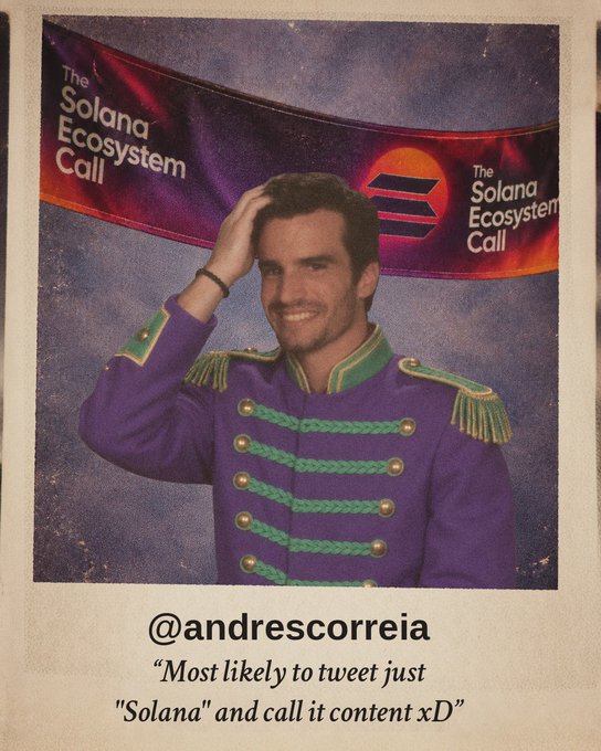 A Polaroid-style image of a smiling man in a purple ringmaster jacket at 'The Solana Ecosystem Call' event, captioned '@andrescorreia - Most likely to tweet just "Solana" and call it content xD'.