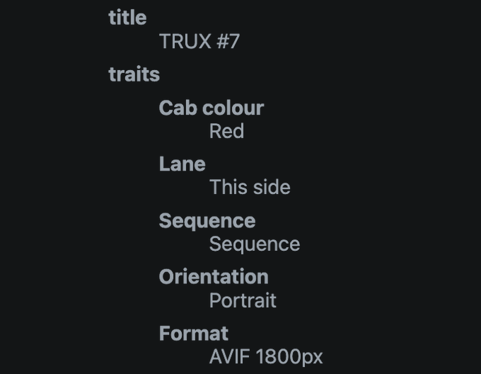A black screen with white text showing metadata for an image: 'title TRUX #7', 'Cab colour Red', 'Lane This side', 'Sequence Sequence', 'Orientation Portrait', 'Format AVIF 1800px'.