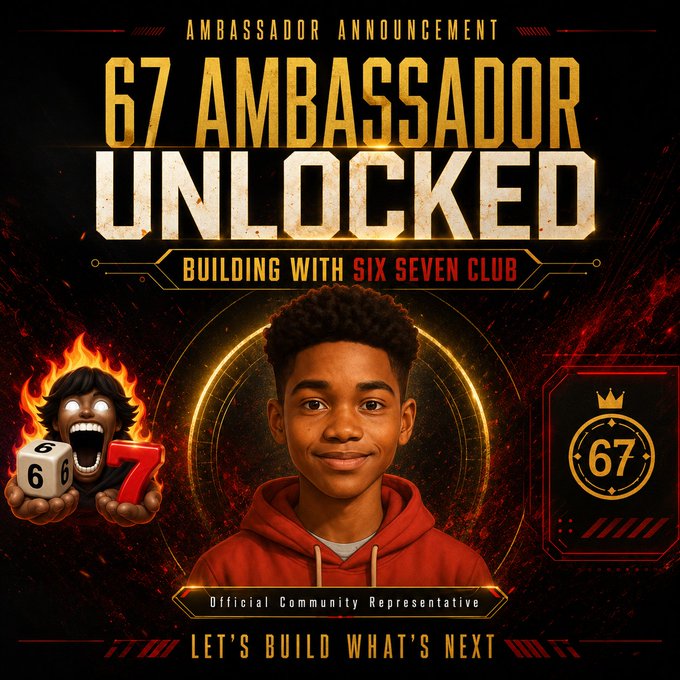 A promotional graphic announcing '67 AMBASSADOR UNLOCKED' for the 'SIX SEVEN CLUB,' featuring a young man in a red hoodie labeled as 'Official Community Representative' with the tagline 'LET'S BUILD WHAT'S NEXT.'