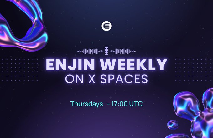 A promotional graphic for "ENJIN WEEKLY ON X SPACES" airing Thursdays at 17:00 UTC, featuring the Enjin logo and stylish blue/purple gradient blobs, teasing a podcast-style audio event on X Spaces.