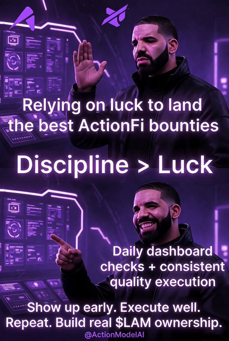 A Drake meme-style promotional graphic for ActionFi with text 'Relying on luck to land the best ActionFi bounties', 'Discipline > Luck', 'Daily dashboard checks + consistent quality execution', and 'Show up early. Execute well. Repeat. Build real $LAM ownership.' credited to @ActionModelAI.