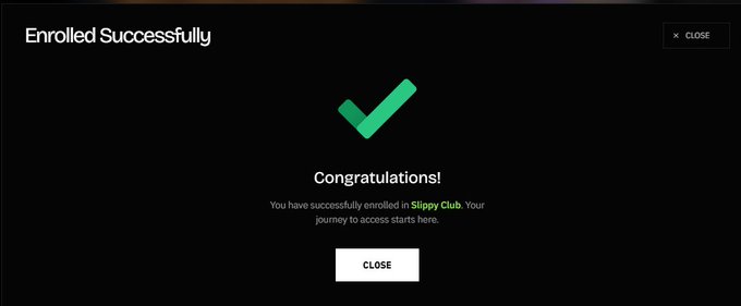 A dark confirmation screen with a large green checkmark reading 'Enrolled Successfully' and 'Congratulations! You have successfully enrolled in Slippy Club' with close buttons.