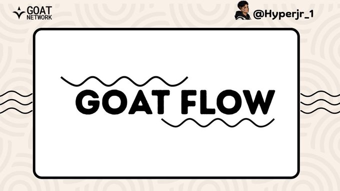 A graphic displaying 'GOAT FLOW' in bold black letters with wavy lines above and below, featuring a 'GOAT NETWORK' logo in the top left and a social handle '@Hyperjr_1' in the top right.