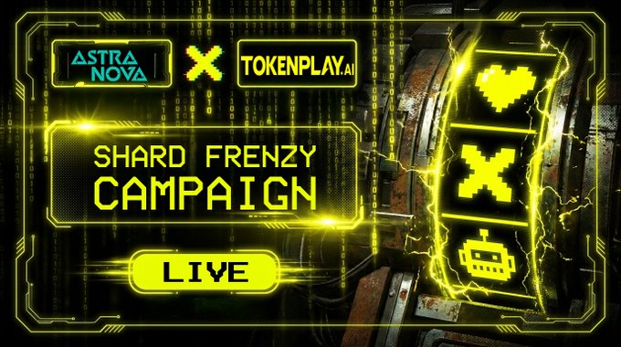 A vibrant neon yellow and black promotional graphic announces "ASTRA NOVA x TOKENPLAY.AI" collaboration featuring a "SHARD FRENZY CAMPAIGN" that is now "LIVE," alongside pixel-art slot machine icons crackling with electric effects. The image visually reinforces the post's announcement of the Shard Frenzy campaign by displaying the partnering brands and the live status of the reward event.