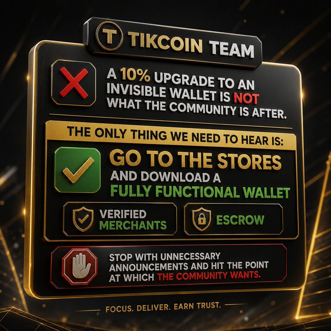 A graphic addressed to the "TIKCOIN TEAM" showing community demands: rejecting a "10% UPGRADE TO AN INVISIBLE WALLET" with a red X, and approving with a green checkmark the call to "GO TO THE STORES AND DOWNLOAD A FULLY FUNCTIONAL WALLET" featuring "VERIFIED MERCHANTS" and "ESCROW," tagged with the slogans "STOP WITH UNNECESSARY ANNOUNCEMENTS AND HIT THE POINT AT WHICH THE COMMUNITY WANTS" and "FOCUS. DELIVER. EARN TRUST." This visually reinforces the post's central message directed at Tikcoin/Tichain, demanding they stop making unnecessary announcements and deliver a live, fully functional wallet with real merchant and escrow features rather than meaningless upgrades.