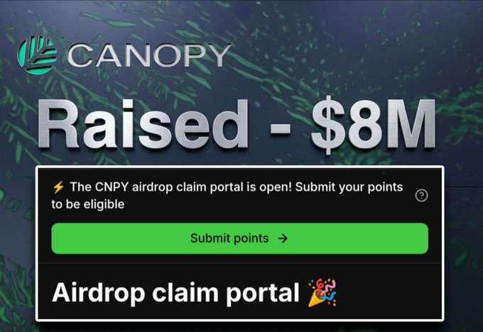 Canopy (CNPY) announces raising $8M while promoting their newly live airdrop claim portal, where Testnet participants can submit their earned reward points to be eligible for the upcoming $CNPY token airdrop.
