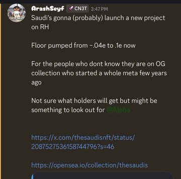 A Discord message from user "ArashSeyf" in the "CNJT" channel at 3:47 PM discusses Saudi's upcoming project launch on RH, noting the floor price increased from .04e to .1e, and references The Saudis NFT collection with links to their X.com status and OpenSea page, relating to the accompanying post about buying NFTs at .1e before the floor price rose to .25e.