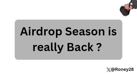 The image features a gray rectangle with white text that reads "Airdrop Season is really back?". The text is centered within the frame of the image.