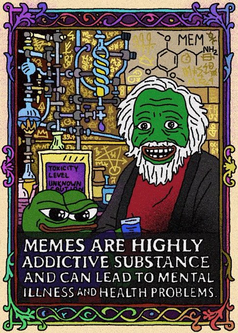 A tarot-style illustration featuring a green-faced, bearded character with a wide grin next to a green Pepe-like creature in a lab setting, captioned 'MEMES ARE HIGHLY ADDICTIVE SUBSTANCE AND CAN LEAD TO MENTAL ILLNESS AND HEALTH PROBLEMS.'